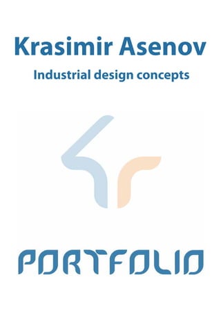 Krasimir Asenov
By Krasimir Asenov
Industrial design concepts
 