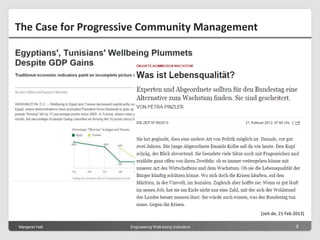 Margeret Hall Engineering Well-being Indicators 2
The Case for Progressive Community Management
[gallup.com, 2 Feb 2011]
[zeit.de, 21 Feb 2013]
 