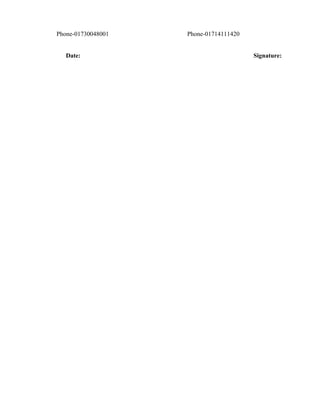 Phone-01730048001 Phone-01714111420
Date: Signature:
 