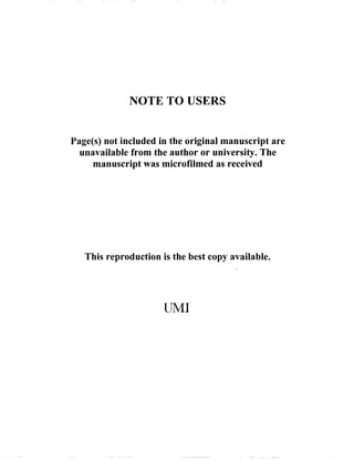 NOTE TO USERS
Page(s) not included in the original manuscript are
unavailable from the author or university. The
manuscript was microfilmed as received
This reproduction is the best copy available.
UMI
 