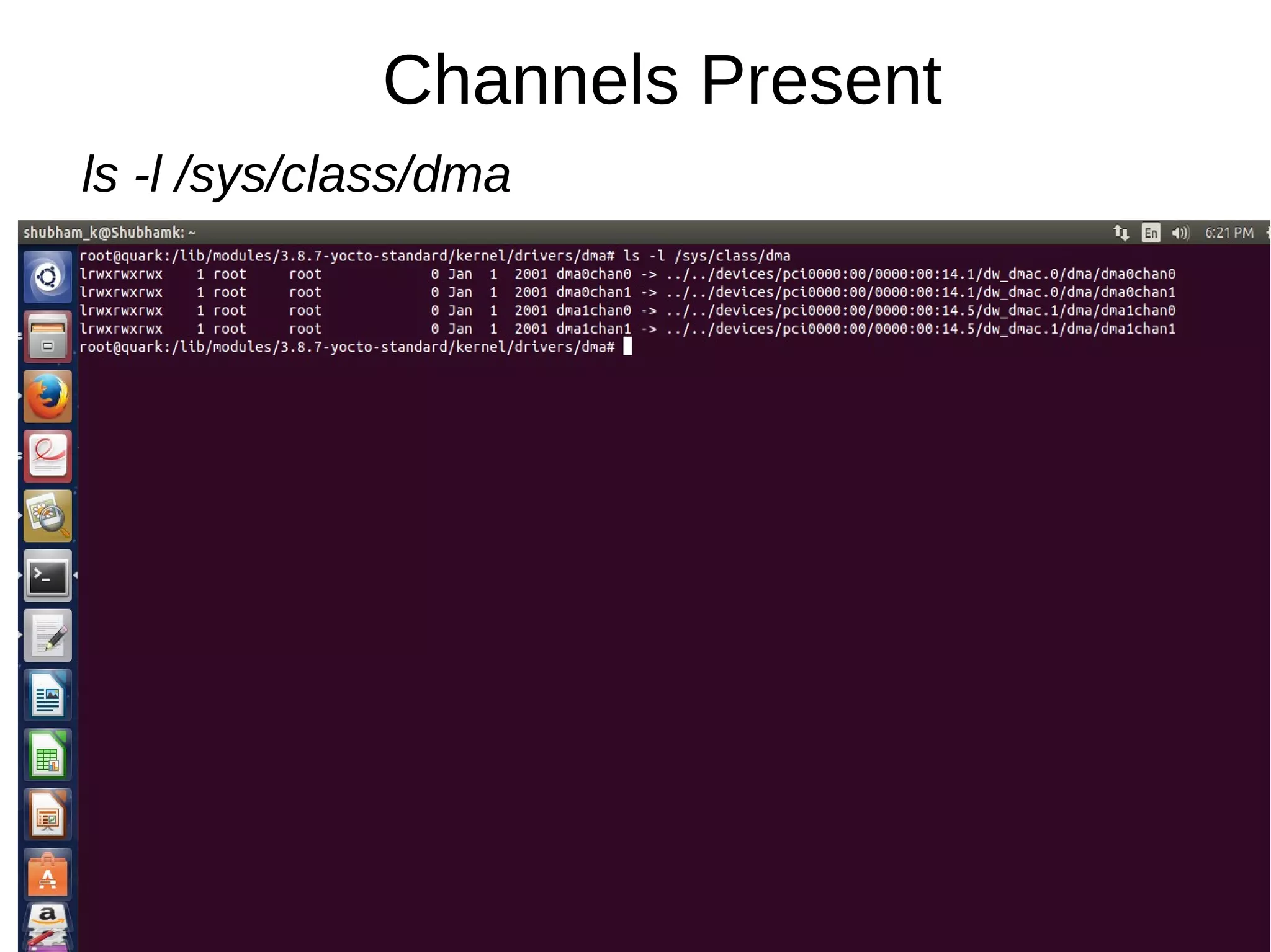 Channels Present
ls -l /sys/class/dma
 