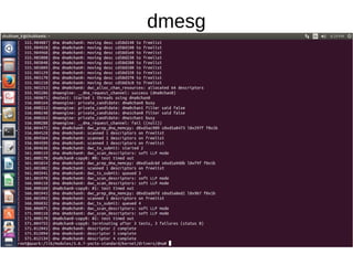 dmesg
 