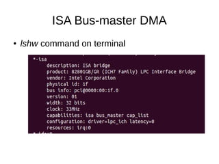 ISA Bus-master DMA
● lshw command on terminal
 