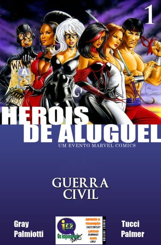 038.guerra.civil. .herois.de.aluguel.01.hq.br.07 jun07.os.impossiveis.br.gibihq
