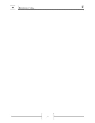 4 DESIGNING A SYSTEM
72
 