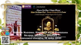 Deputi Gubernur
Bidang Budaya dan Pariwisata
Seminar Nasional Himpunan Artis Pengusaha
Seluruh Indonesia (HAPSI)
Perpusnas-Jakarta, 19 April 2021
 