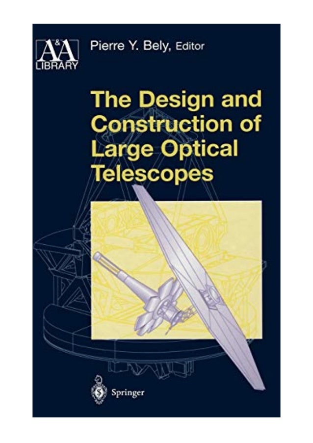 (Springer) The Design and Construction of Large Optical Telescopes