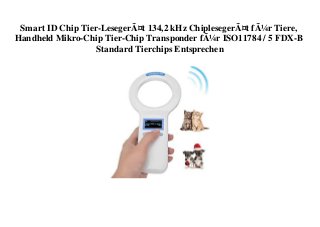 Smart ID Chip Tier-LesegerÃ¤t 134,2 kHz ChiplesegerÃ¤t fÃ¼r Tiere,
Handheld Mikro-Chip Tier-Chip Transponder fÃ¼r ISO11784 / 5 FDX-B
Standard Tierchips Entsprechen
 