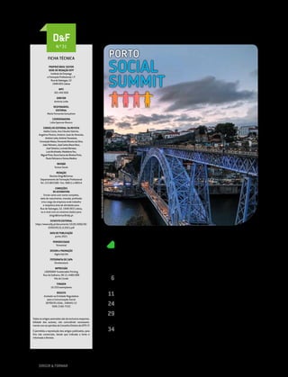 2 DIRIGIR & FORMAR
TEMA DE CAPA
PRESIDÊNCIA PORTUGUESA 2021
OS DIREITOS SOCIAIS E O FUTURO DO TRABALHO
PROPRIETÁRIO/ EDITOR
SEDE DE REDAÇÃO IEFP
InstitutodoEmprego
eFormaçãoProfissional,I.P.
RuadeXabregas,52
1949-003Lisboa
NIPC
501 442 600
DIRETOR
António Leite
RESPONSÁVEL
EDITORIAL
Maria Fernanda Gonçalves
COORDENADORA
Lídia Spencer Branco
CONSELHO EDITORIAL DA REVISTA
Adélia Costa, Ana Cláudia Valente,
Angelina Pereira, António José de Almeida,
AntónioLeite,AntónioTravassos,
ConceiçãoMatos,FernandoMoreiradaSilva,
JoãoPalmeiro,JoséCarlosBravoNico,
JoséTeixeira,LucindaDâmaso,
LuísAlcoforado,MadalenaFeu,
MiguelPinto,NunoGamadeOliveiraPinto,
PauloFelicianoeTeresaMedina
REVISÃO
Teresa Souto
REDAÇÃO
Revista Dirigir&Formar
Departamento de Formação Profissional
Tel.: 215 803 000 / Ext.: 90011 e 90014
CONDIÇÕES
DE ASSINATURA
Enviar carta com nome completo,
data de nascimento, morada, profissão
e/ou cargo da empresa onde trabalha
e respetiva área de atividade para:
Rua de Xabregas, 52, 1949-003 Lisboa,
ou e-mail com os mesmos dados para:
dirigir&formar@iefp.pt
ESTATUTO EDITORIAL
https://www.iefp.pt/documents/10181/696230/
ESTATUTO_CE_vf_2021.pdf
DATA DE PUBLICAÇÃO
junho 2021
PERIODICIDADE
Trimestral
DESIGN e PAGINAÇÃO
digiscript,lda
FOTOGRAFIA DE CAPA
Shutterstock
IMPRESSÃO
LIDERGRAF Sustainable Printing
Rua do Galhano, EN 13, 4480-089
Vila do Conde
TIRAGEM
16 250 exemplares
REGISTO
Anotada na Entidade Reguladora
para a Comunicação Social
DEPÓSITO LEGAL: 348445/12
ISSN: 2182-7532
Todos os artigos assinados são de exclusiva responsa-
bilidade dos autores, não coincidindo necessaria-
mentecomasopiniõesdoConselhoDiretivodoIEFP,I.P.
É permitida a reprodução dos artigos publicados, para
fins não comerciais, desde que indicada a fonte e
informada a Revista.
6
11
24
29
34
FICHA TÉCNICA
D&F
N.º 31
EntrevistaaAnaMendesGodinho,MinistradoTrabalho,Solidariedade
e Segurança Social: Portugal foi a "cola" que uniu a Europa
Cimeira Social do Porto. A visão dos parceiros sociais
Reskilling 4 Employment - A transformação do emprego
Conferência de alto nível sobre o futuro do trabalho: “Trabalho
Remoto: Desafios, Riscos e Oportunidades”
Museu Fórum. A participação cívica
como estratégia integrada para a inclusão social
PRESIDÊNCIA
PORTUGUESA
DO
CONSELHO
DA
UE
 