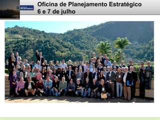 Oficina de Planejamento Estratégico
6 e 7 de julho
 