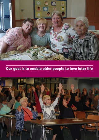 Our goal is to enable older people to love later life
 