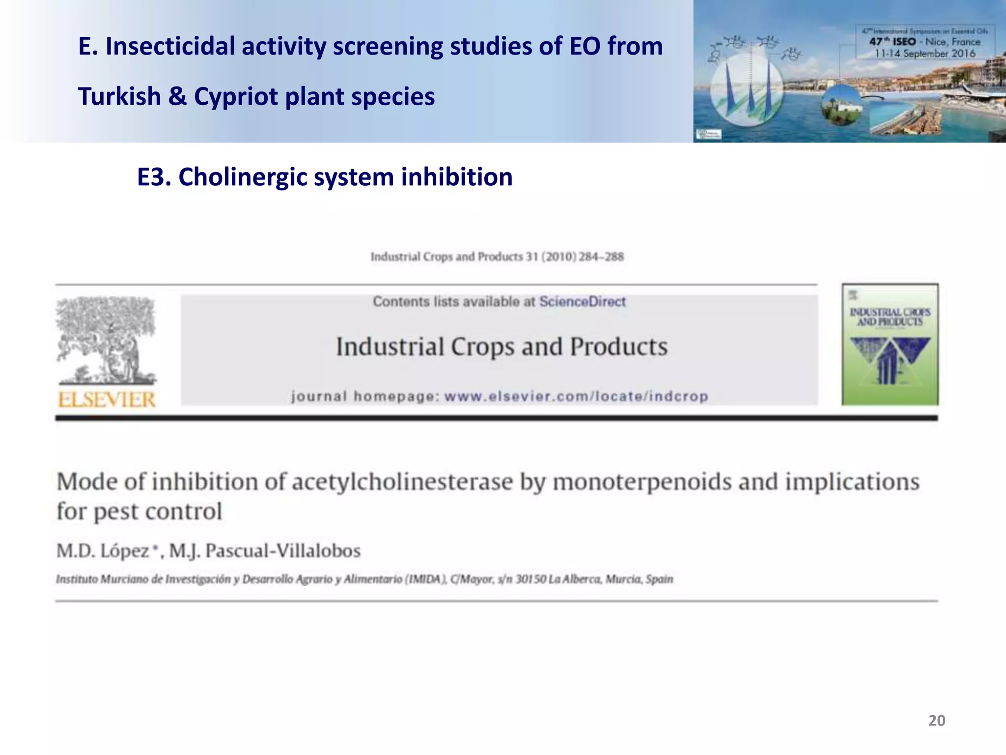 E. Insecticidal activity screening studies of EO from
Turkish & Cypriot plant species
E3. Cholinergic system inhibition
20
 