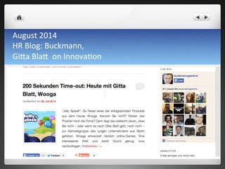 August	
 2014	
 	
 
HR	
 Blog:	
 Buckmann,	
 	
 
Gi0a	
 Bla0	
 	
 on	
 Innova7on	
 
 