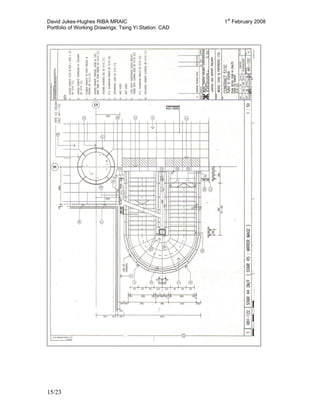 David Jukes-Hughes RIBA MRAIC 1st
February 2008
Portfolio of Working Drawings: Tsing Yi Station: CAD
15/23
 