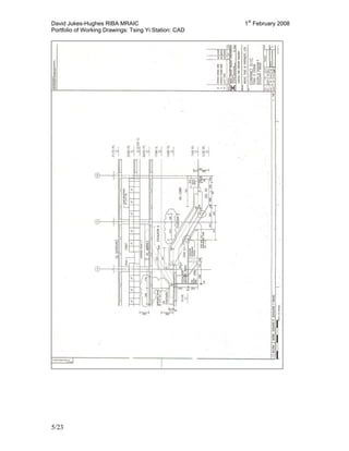 David Jukes-Hughes RIBA MRAIC 1st
February 2008
Portfolio of Working Drawings: Tsing Yi Station: CAD
5/23
 