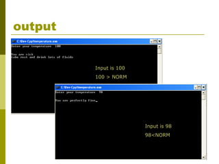 25
output
Input is 100
100 > NORM
Input is 98
98<NORM
 
