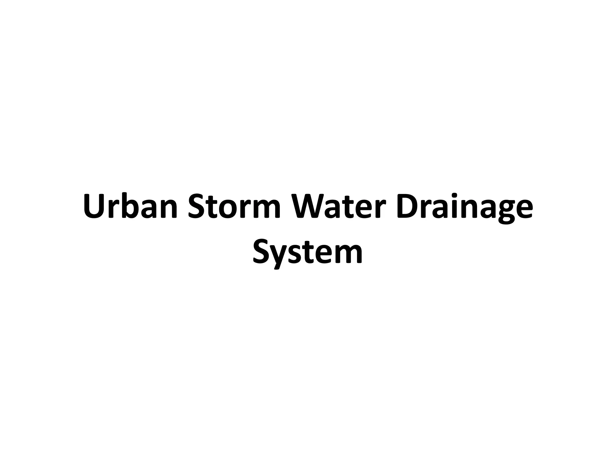 Urban Storm Water Drainage
System
 