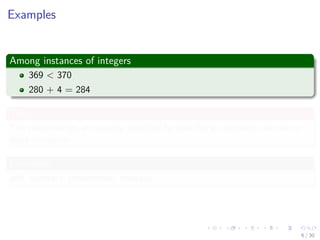 Images/cinvestav-
Examples
Among instances of integers
369 < 370
280 + 4 = 284
Thus
The relationships are usually speciﬁed by specifying operations on one or
more instances.
Examples
add, subtract, predecessor, multiply
6 / 30
 