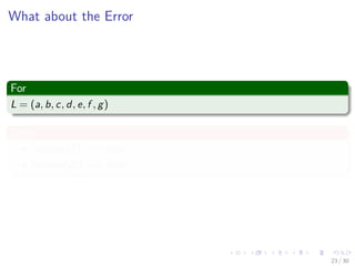 Images/cinvestav-
What about the Error
For
L = (a, b, c, d, e, f , g)
Thus
remove(-1) =⇒ error
remove(20) =⇒ error
23 / 30
 