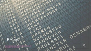 PMbok
E S T U D I O D E F A C T I B I L I D A D Y
P L A N I F I C A C I Ó N
8
 