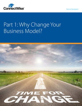 Part 1: Why Change Your
Business Model?
Back to Navigation
 