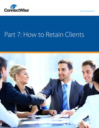 Part 7: How to Retain Clients
Back to Navigation
 