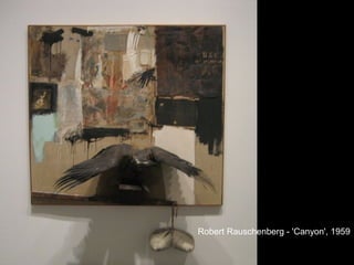 Robert Rauschenberg - 'Canyon', 1959
 