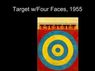 Target w/Four Faces, 1955
 