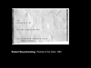 Robert Rauschenberg, Portrait of Iris Clert, 1961
 