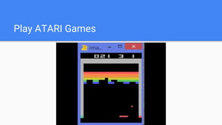 Play ATARI Games
 