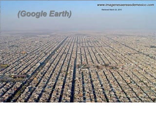 Retrieved March 22, 2010
(Google Earth)
 