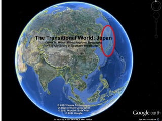 The Transitional World: Japan
©Mark M. Miller / World Regional Geography
The University of Southern Mississippi
 