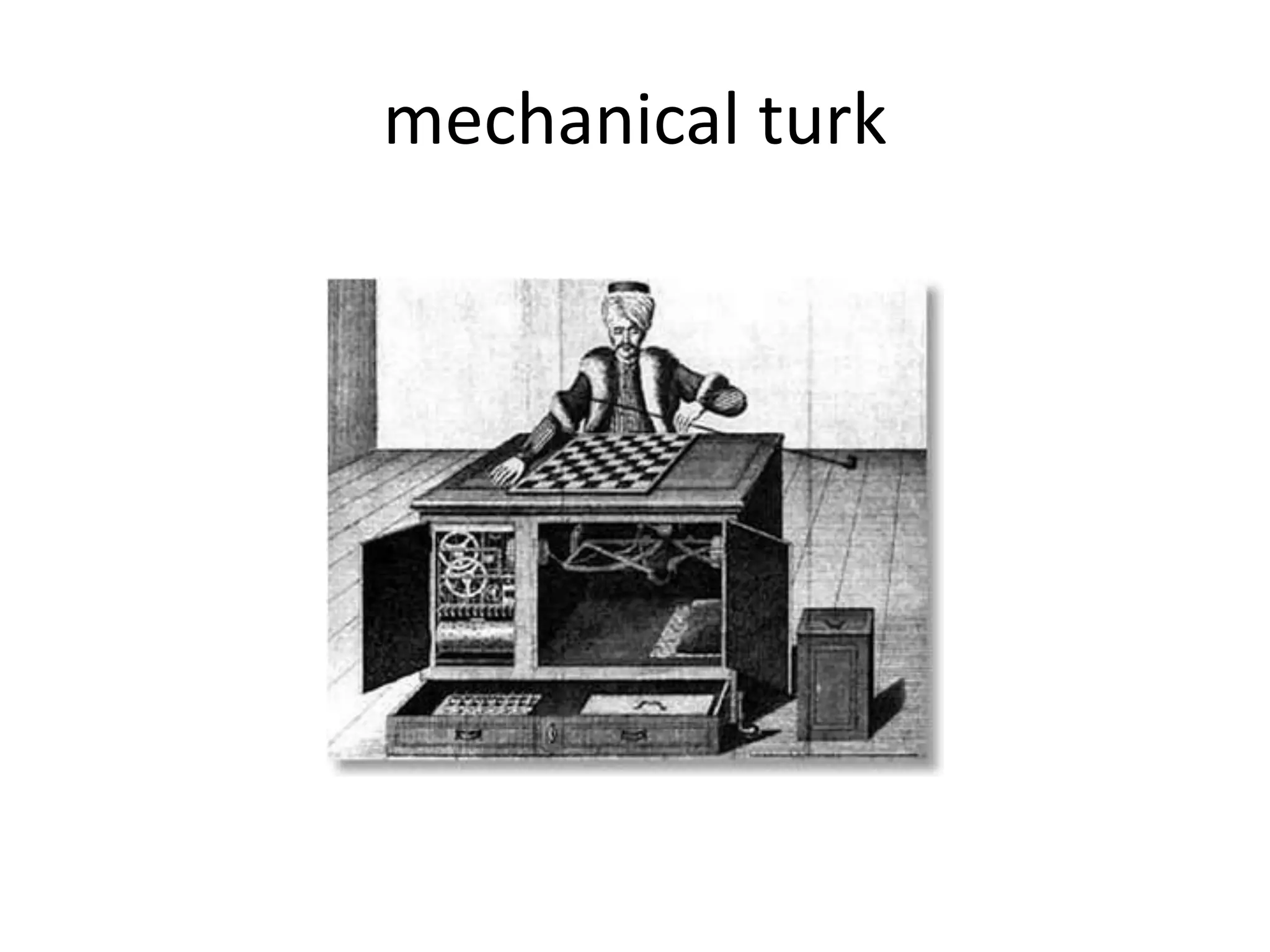 mechanical turk
 