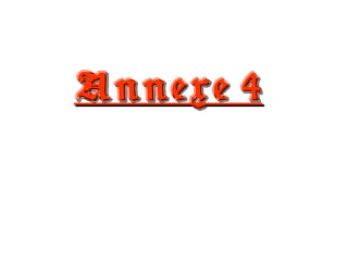 Annexe 4Annexe 4
 