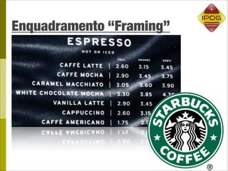 Enquadramento “Framing”
 