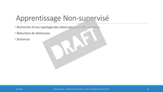 Apprentissage Non-supervisé
• Recherche d’une typologie des observations et des variables
• Réduction de dimension
• Distances
5/10/2016 BORIS GUARISMA - FORMATION DATA SCIENTIST - PARTIE 3 APPRENTISSAGE STATISTIQUE 46
 