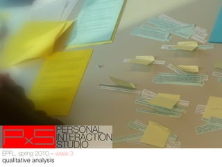 EPFL, spring 2010 – week 3!
qualitative analysis
 