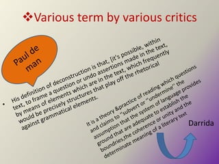 Various term by various critics
Darrida
 