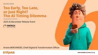 Ethias – Internal Data: Accessible only to colleagues and identified contractual partners.
2025 AI Barometer Release Event...