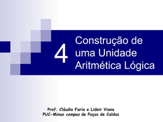 Construção de uma Unidade Aritmética Lógica 4 