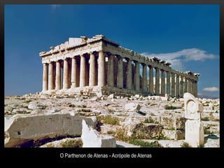 O Parthenon de Atenas - Acrópole de Atenas 