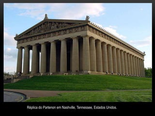 Réplica do Partenon em Nashville, Tennessee, Estados Unidos.