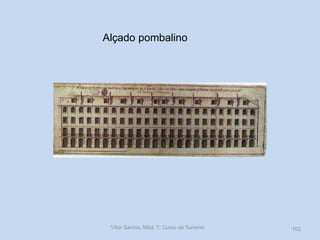 Alçado pombalino

Vítor Santos, Mód. 7, Curso de Turismo

102

 