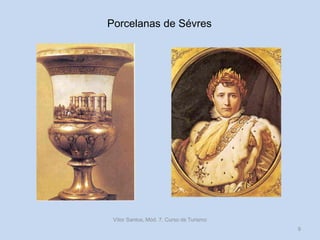 Porcelanas de Sévres

Vítor Santos, Mód. 7, Curso de Turismo
9

 