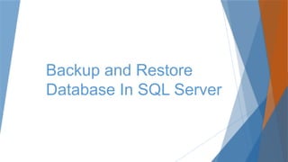 database backup in sql server sql server dba... 03_Backup And Restore Database In SQL Server.pptx