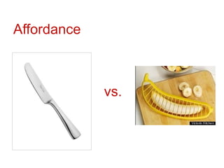 Affordance
vs.