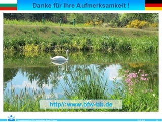 Danke für Ihre Aufmerksamkeit !
Kompetenzzentrum Für Nachhaltiges Bauen Cottbus 15
http//:www.bfw-bb.de
12.07.2018
 