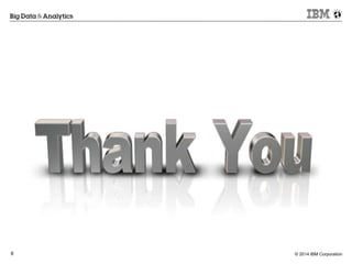 © 2014 IBM Corporation8
 