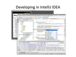 Developing in IntelliJ IDEA
 