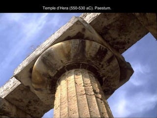 Temple d’Hera (550-530 aC). Paestum.
 